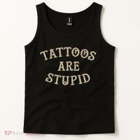 Tattoos Are Stupid Funny Sarcastic Tattoo Tank Top thumb 2