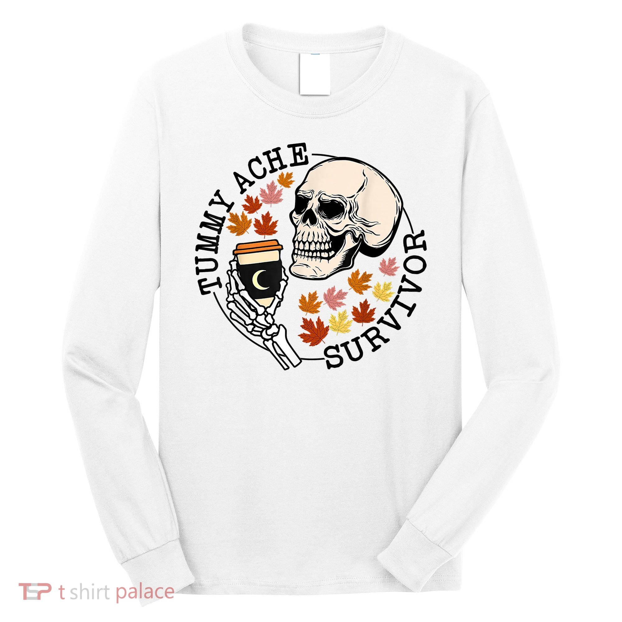 Tummy Ache Survivor Funny Skeleton Drinking Coffee In Autumn Fall Season Long Sleeve Shirt