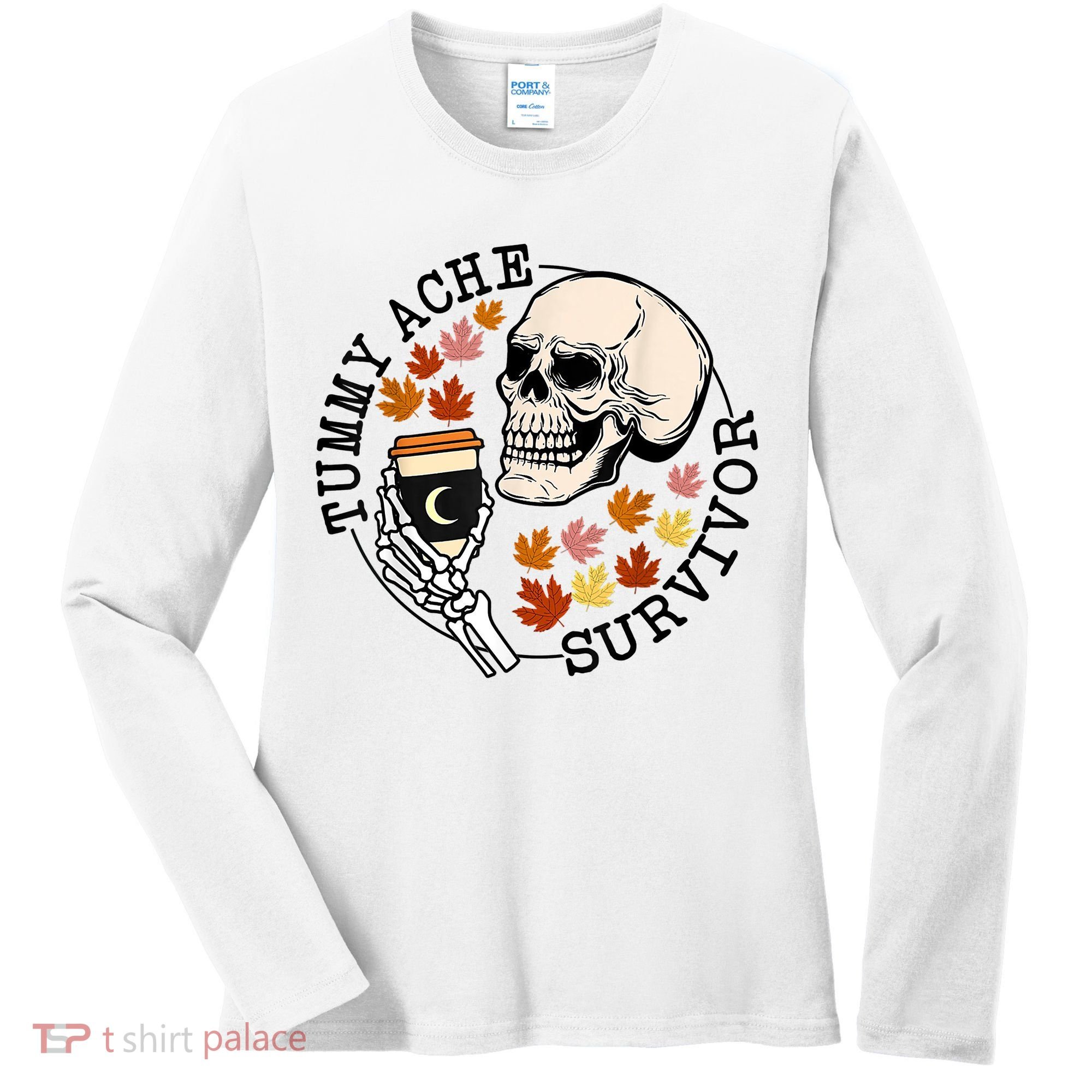 Tummy Ache Survivor Funny Skeleton Drinking Coffee In Autumn Fall Season Women's Long Sleeve Shirt