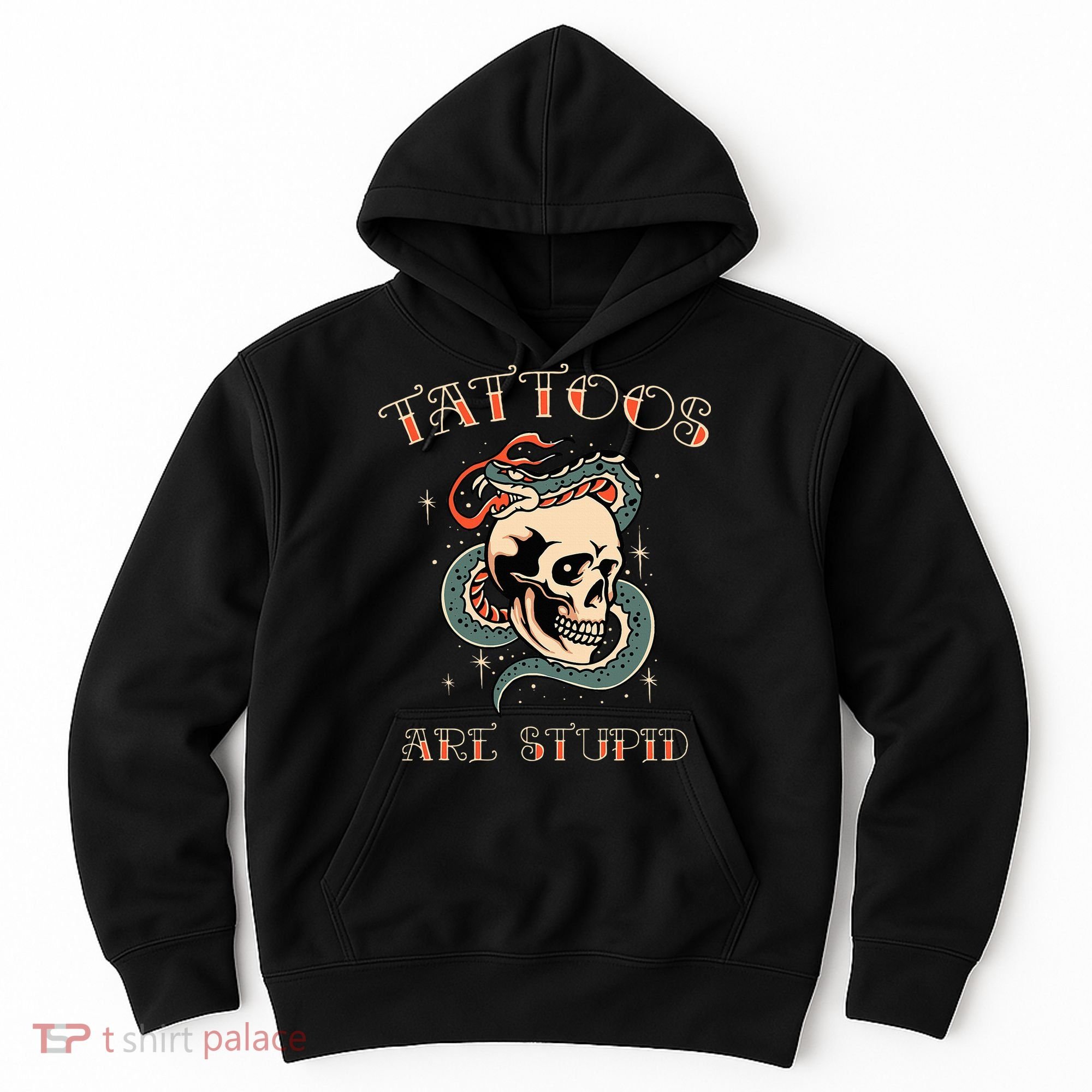 Tattoos Are Stupid Tattoo Artist Hoodie