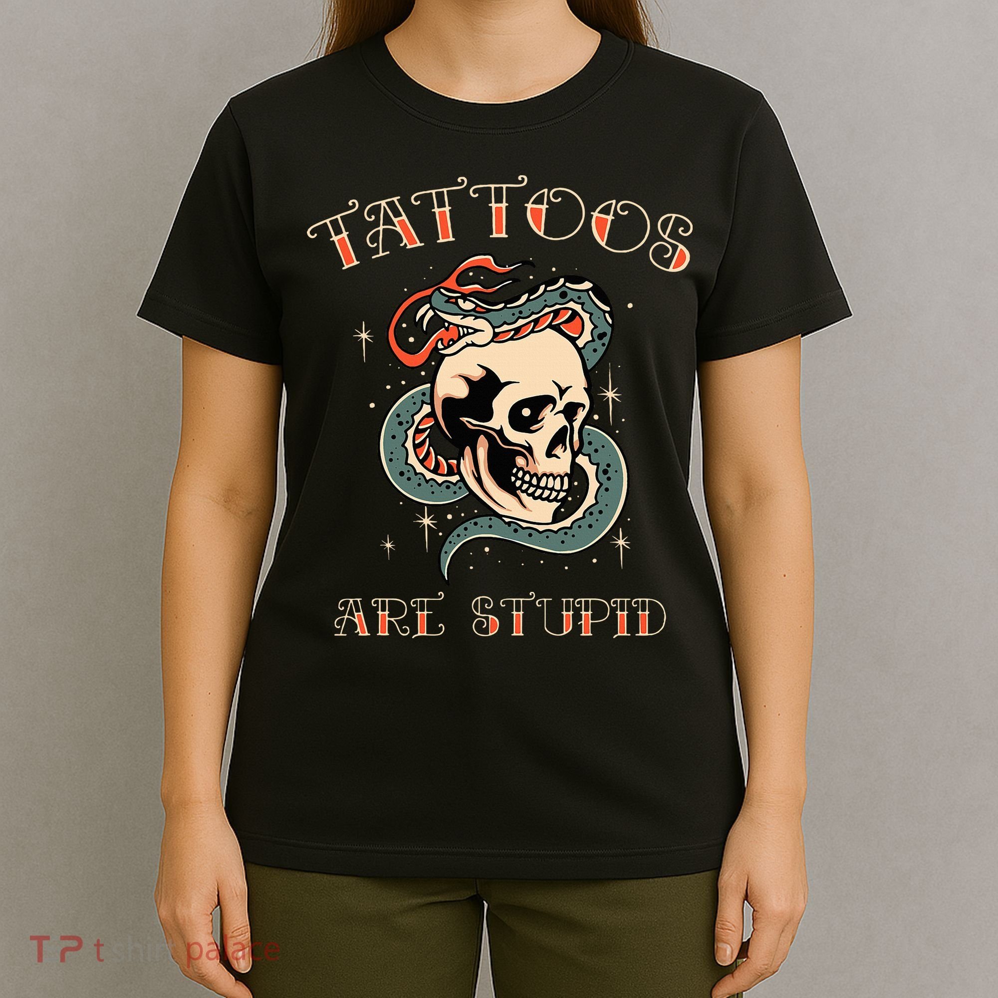 Tattoos Are Stupid Tattoo Artist T-Shirt
