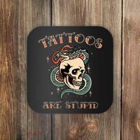 Tattoos Are Stupid Tattoo Artist Coaster thumb 0