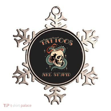 Tattoos Are Stupid Tattoo Artist Ornament