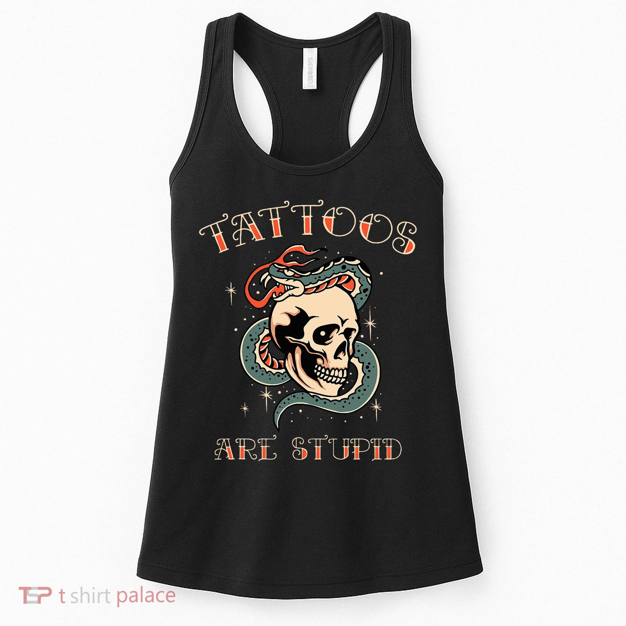 Tattoos Are Stupid Tattoo Artist Women's Tank Top