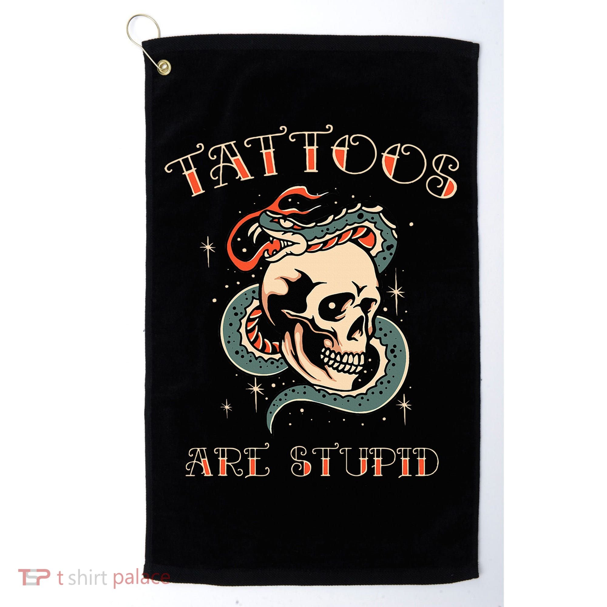 Tattoos Are Stupid Tattoo Artist Golf Towel