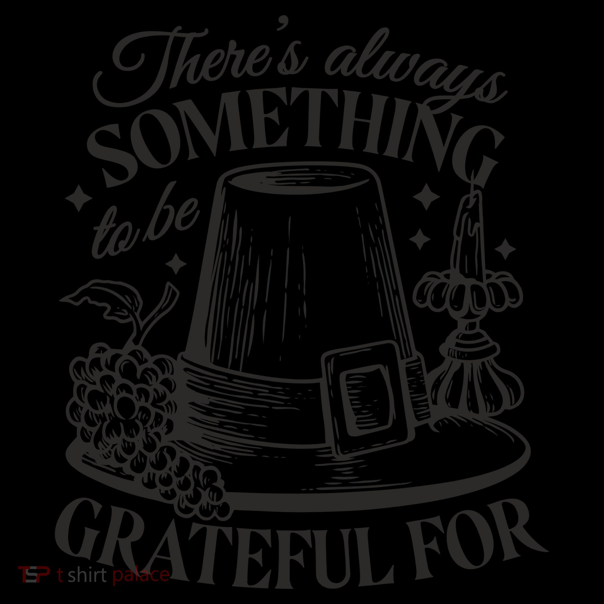 There's Always Something To Be Grateful For Thanksgiving Toddler Hoodie