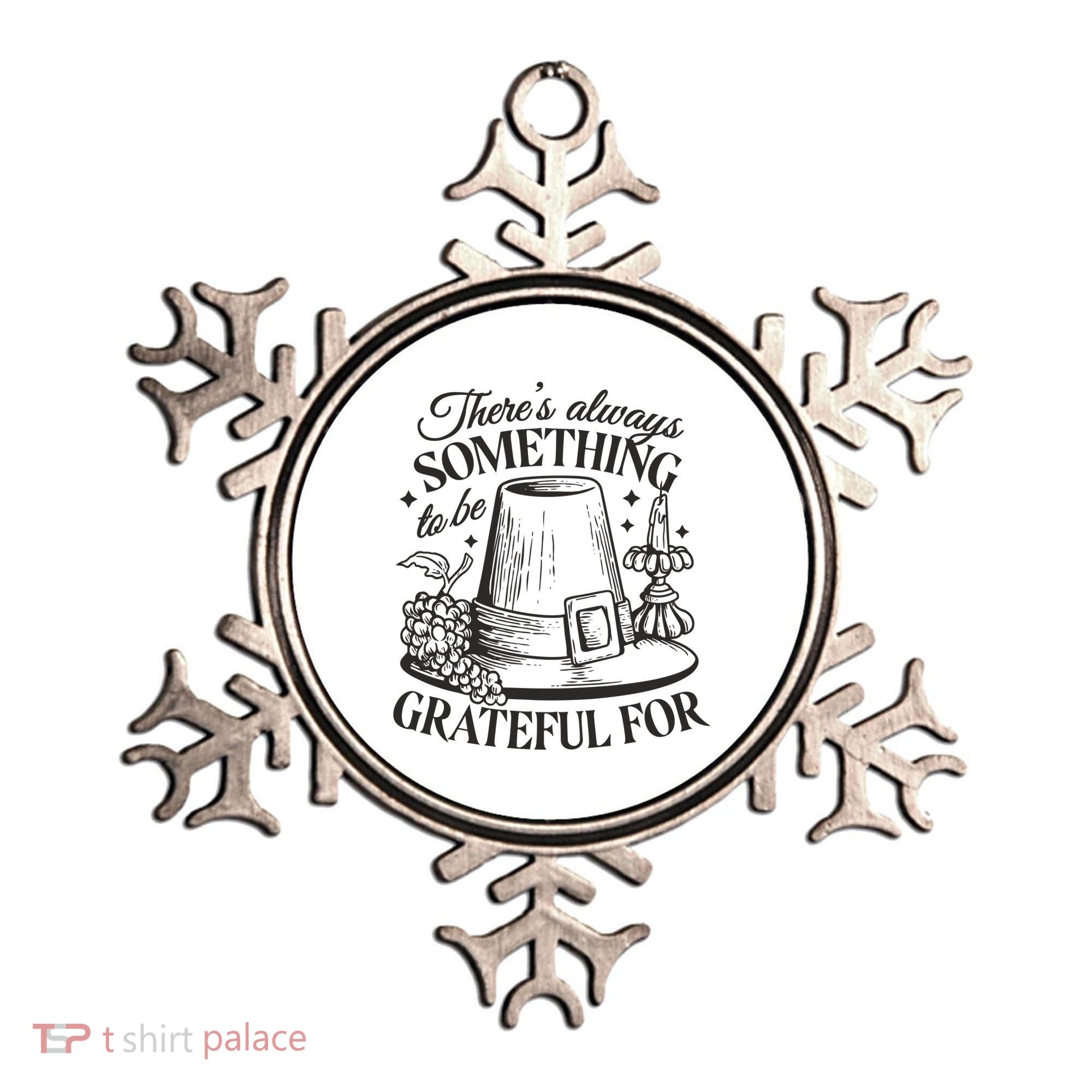 There's Always Something To Be Grateful For Thanksgiving Ornament