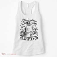 There's Always Something To Be Grateful For Thanksgiving Women's Tank Top thumb 0