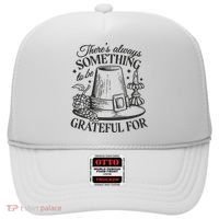 There's Always Something To Be Grateful For Thanksgiving Hat thumb 0