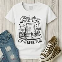 There's Always Something To Be Grateful For Thanksgiving Women's T-Shirt thumb 3