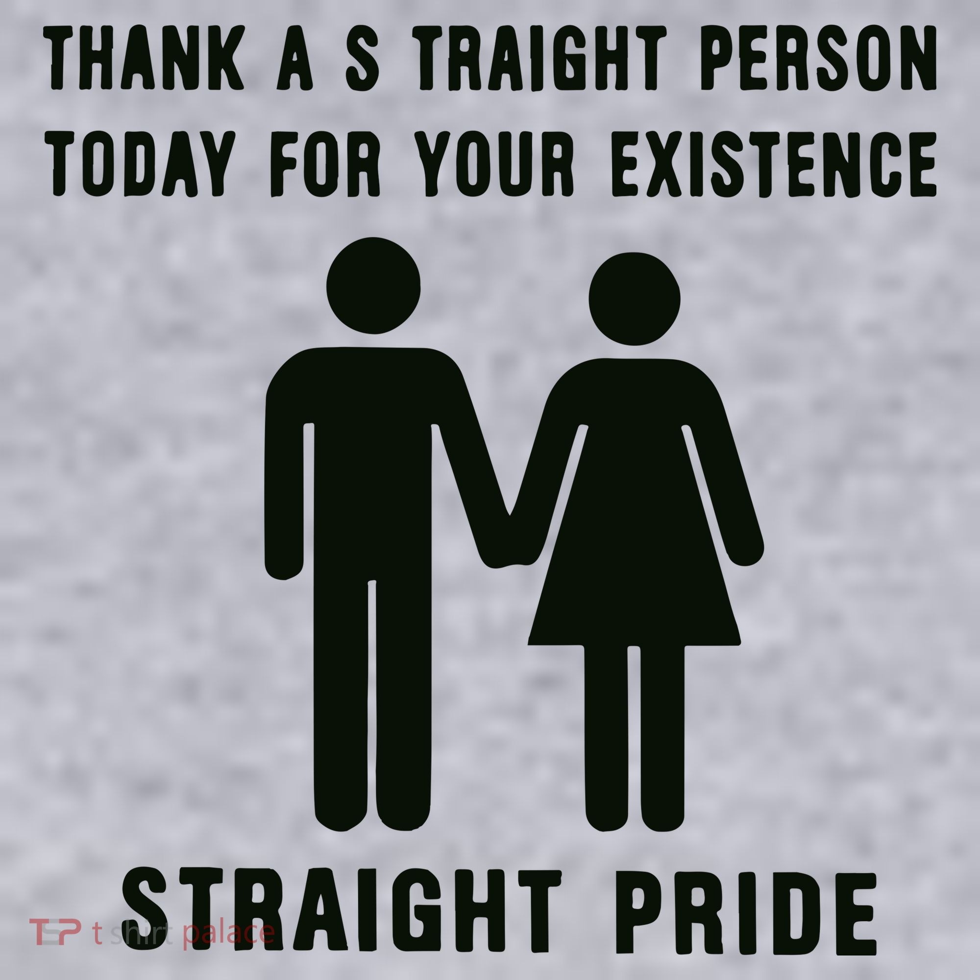 Thank A Straight Person Today For Your Existence Straight Pride Women's Sweatshirt