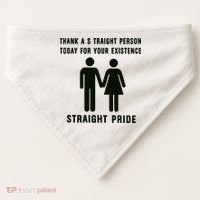 Thank A Straight Person Today For Your Existence Straight Pride USA-Made Doggie Bandana thumb 0