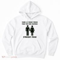 Thank A Straight Person Today For Your Existence Straight Pride Hoodie thumb 0