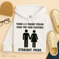 Thank A Straight Person Today For Your Existence Straight Pride Hoodie thumb 4