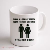 Thank A Straight Person Today For Your Existence Straight Pride Coffee Mug thumb 1