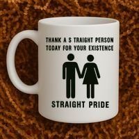 Thank A Straight Person Today For Your Existence Straight Pride Coffee Mug thumb 2