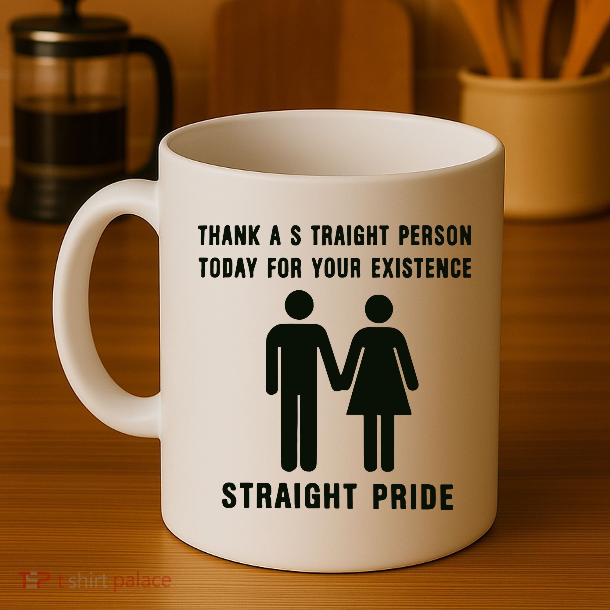 Thank A Straight Person Today For Your Existence Straight Pride Coffee Mug