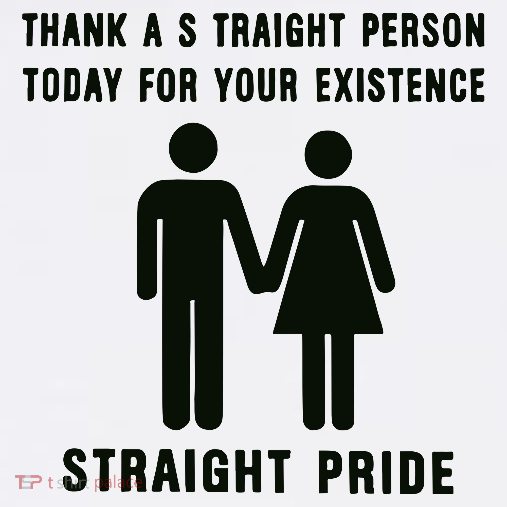 Thank A Straight Person Today For Your Existence Straight Pride Women's Hoodie