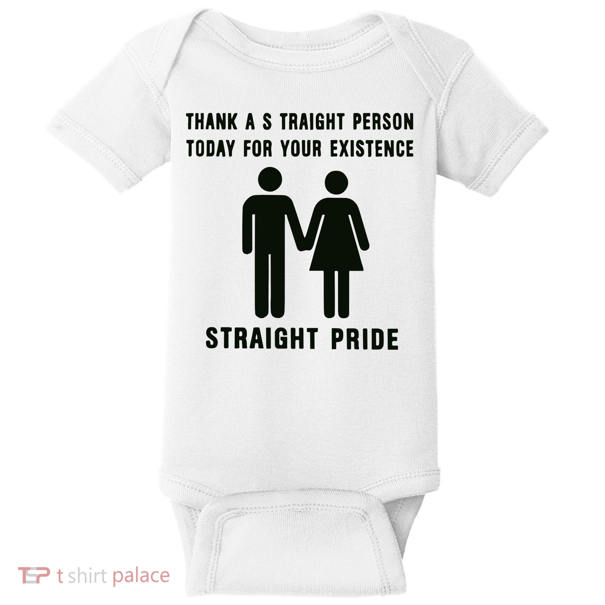 Thank A Straight Person Today For Your Existence Straight Pride Baby Bodysuit