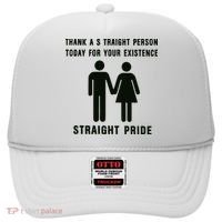Thank A Straight Person Today For Your Existence Straight Pride Hat thumb 0