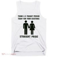 Thank A Straight Person Today For Your Existence Straight Pride Tank Top thumb 0