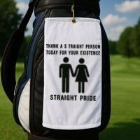 Thank A Straight Person Today For Your Existence Straight Pride Golf Towel thumb 2