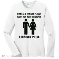 Thank A Straight Person Today For Your Existence Straight Pride Women's Long Sleeve Shirt thumb 0