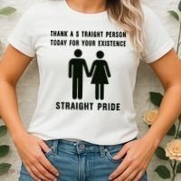 Thank A Straight Person Today For Your Existence Straight Pride Women's T-Shirt thumb 2