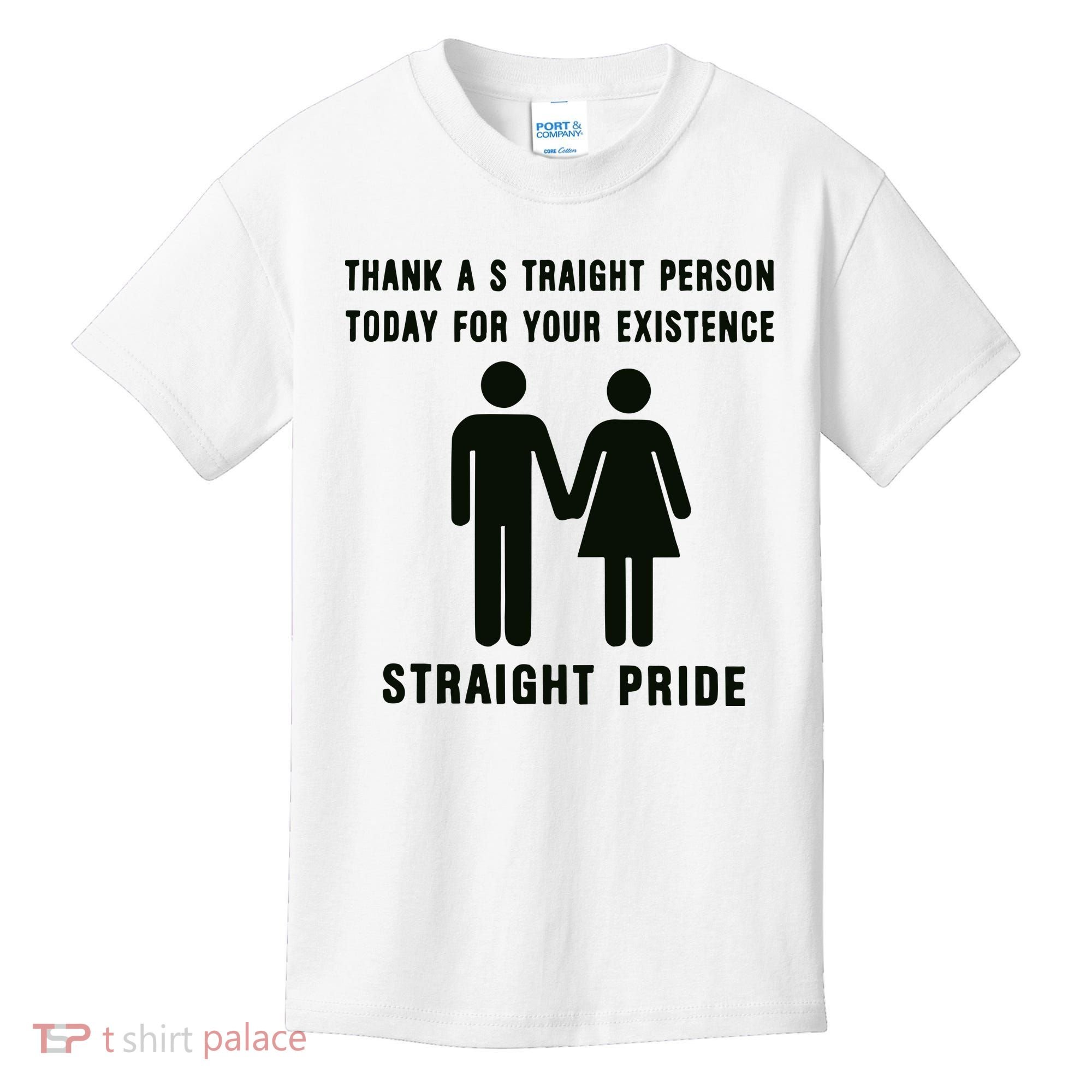 Thank A Straight Person Today For Your Existence Straight Pride Kids T-Shirt