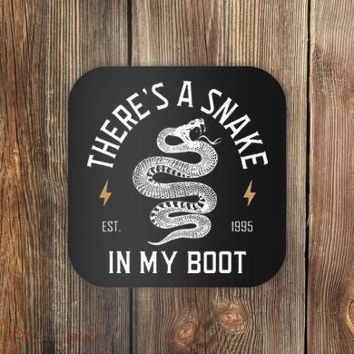 ThereS A Snake In My Boot Est 1995 Meme Funny Snake Coaster