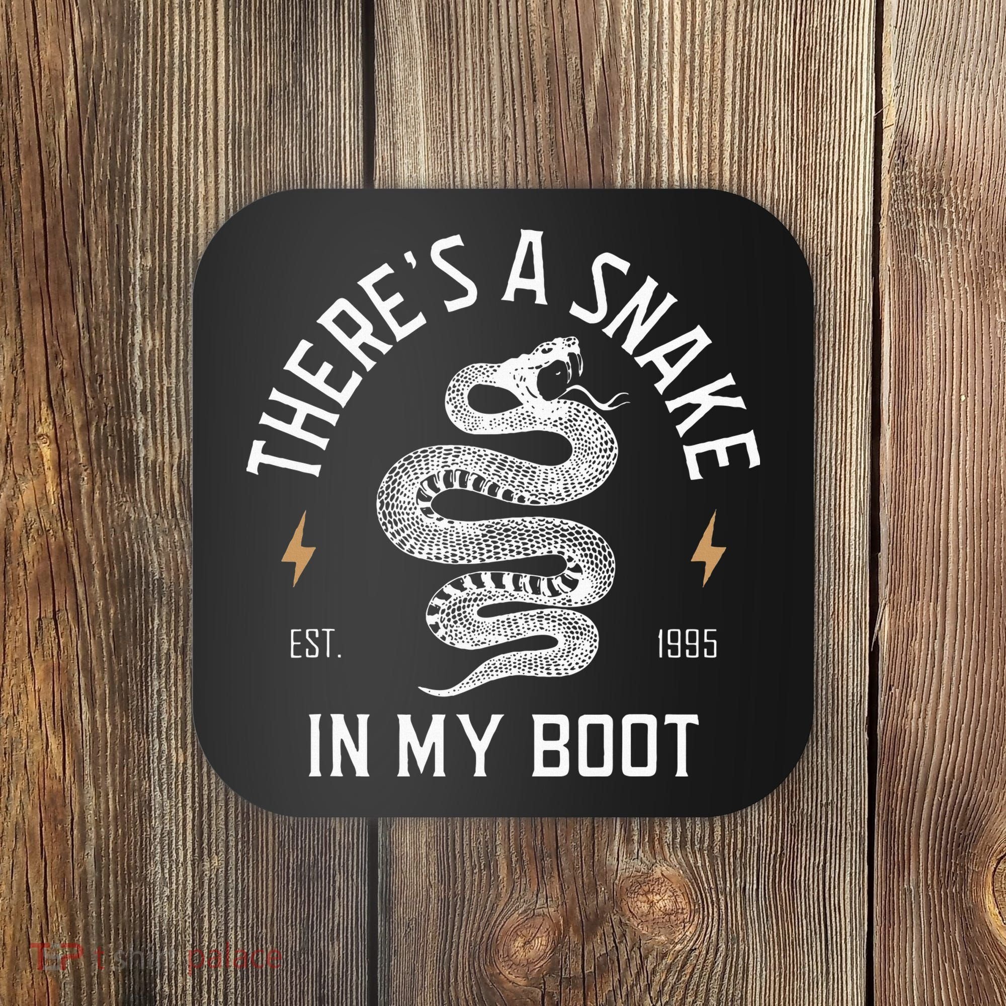 ThereS A Snake In My Boot Est 1995 Meme Funny Snake Coaster