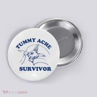 Tummy Ache Survivor Button thumb 0