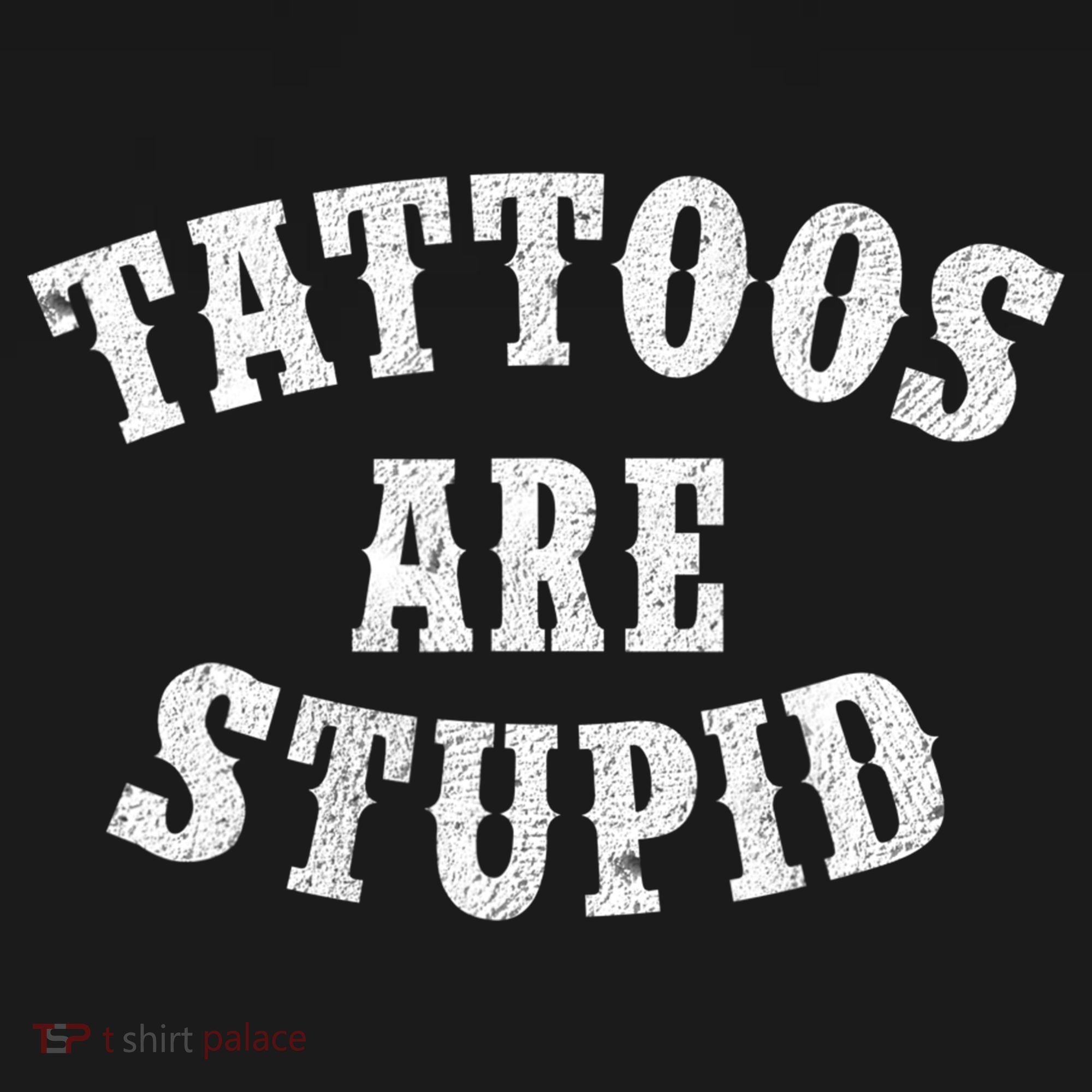 Tattoos Are Stupid Funny Sarcastic Tattoo Cute Gift Backpack