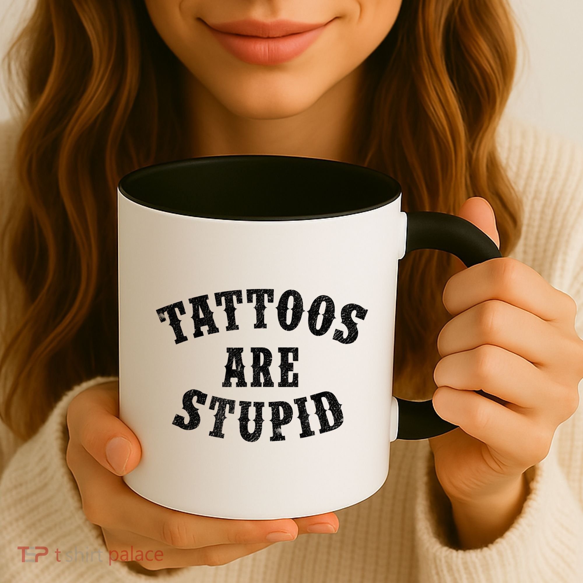Tattoos Are Stupid Funny Sarcastic Tattoo Cute Gift Coffee Mug