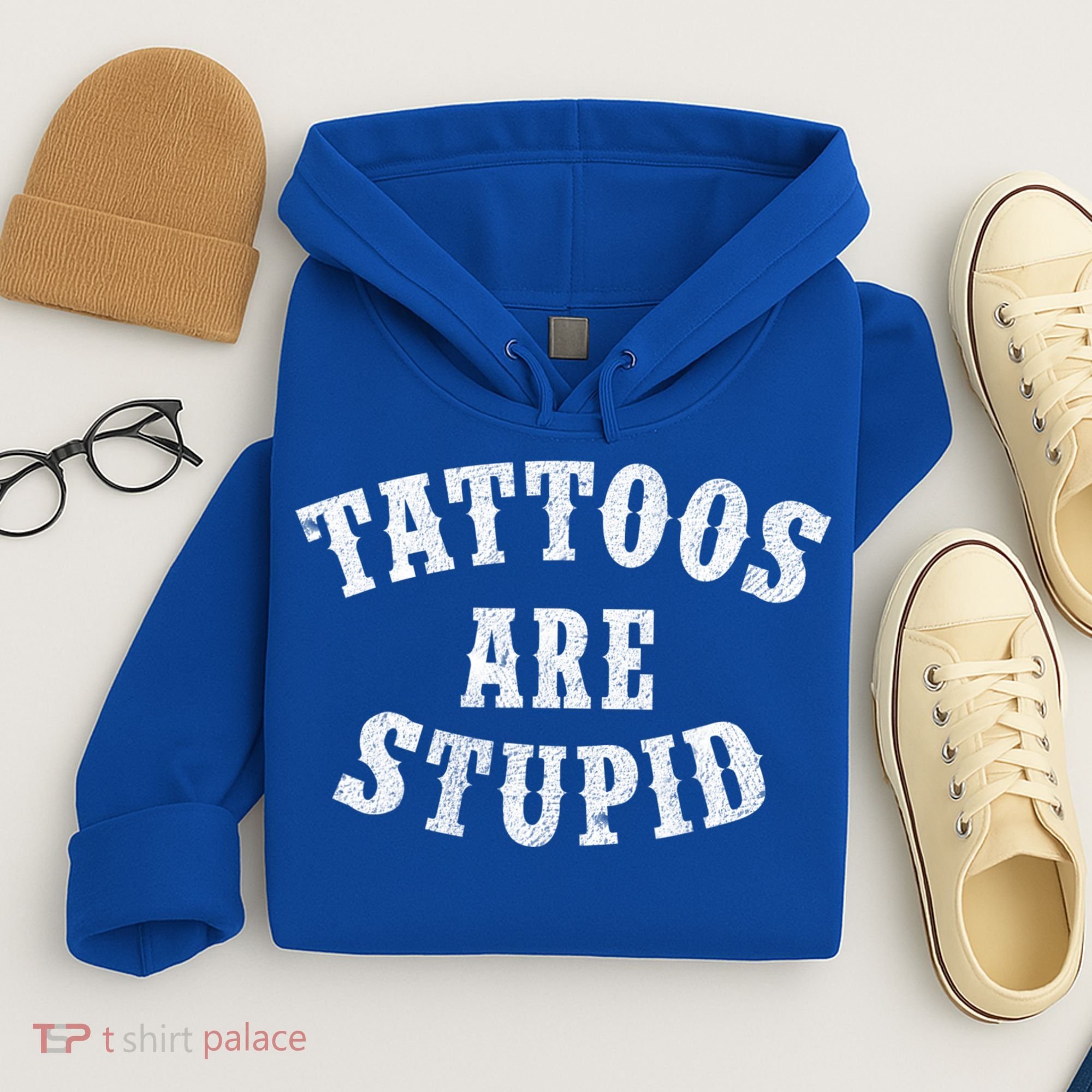 Tattoos Are Stupid Funny Sarcastic Tattoo Cute Gift Hoodie