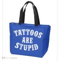 Tattoos Are Stupid Funny Sarcastic Tattoo Cute Gift Tote Bag thumb 3