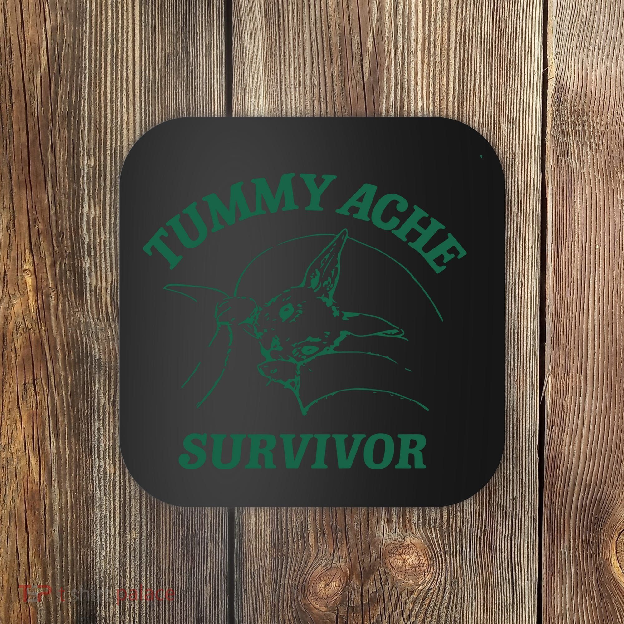 Tummy Ache Survivor Tummy Ache Coaster