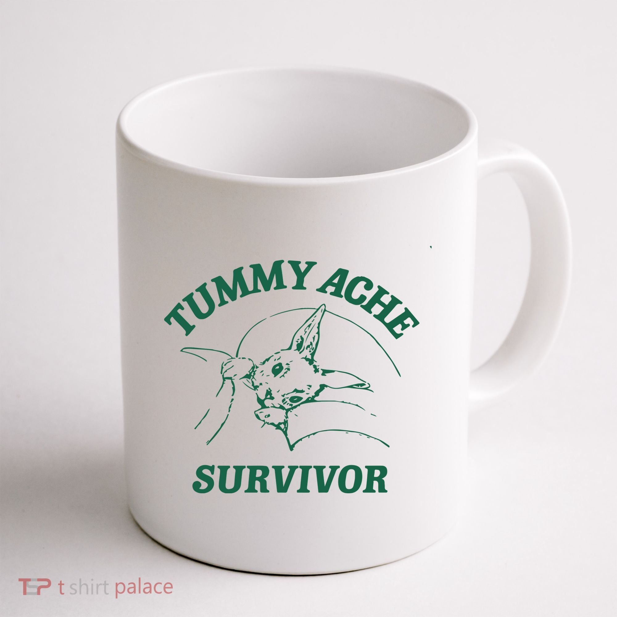 Tummy Ache Survivor Tummy Ache Coffee Mug