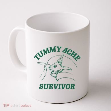 Tummy Ache Survivor Tummy Ache Coffee Mug