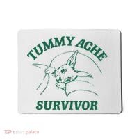 Tummy Ache Survivor Tummy Ache Mousepad thumb 0