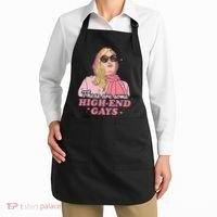 These Are Some High End Gays LGBT Apron thumb 2