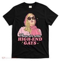 These Are Some High End Gays LGBT T-Shirt thumb 0