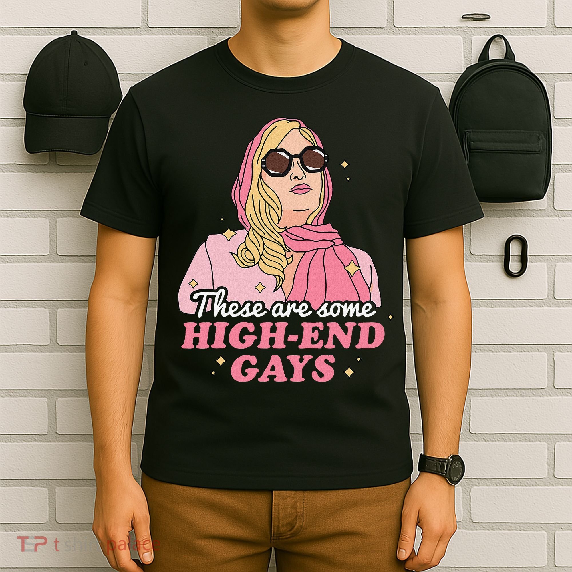 These Are Some High End Gays LGBT T-Shirt