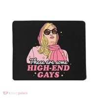 These Are Some High End Gays LGBT Mousepad thumb 0