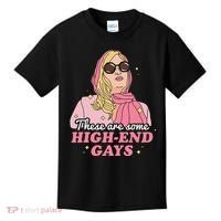 These Are Some High End Gays LGBT Kids T-Shirt thumb 0