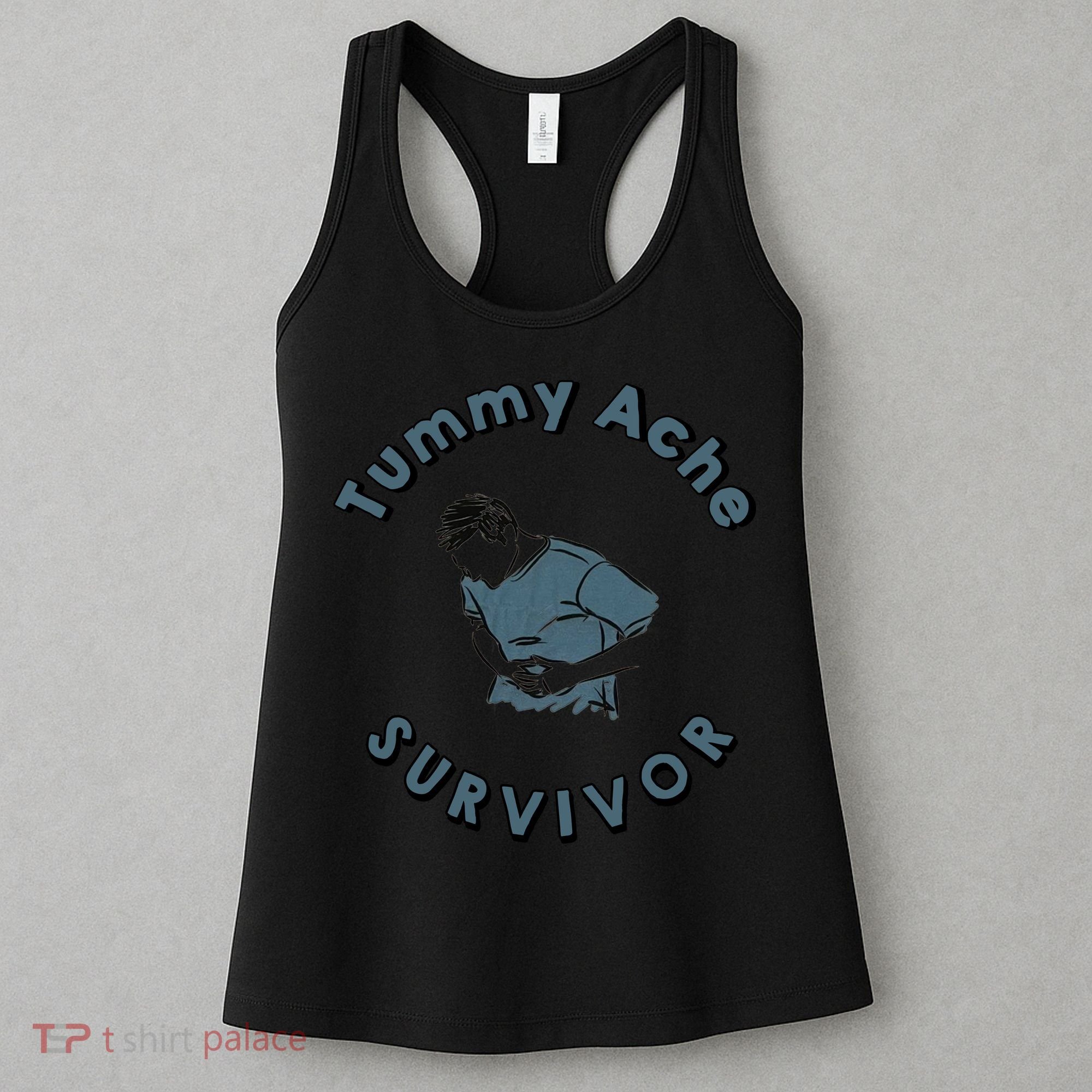 Tummy Ache Survivor Funny Tummy Ache Joke Women's Tank Top