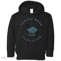 Tummy Ache Survivor Funny Tummy Ache Joke Toddler Hoodie thumb 0
