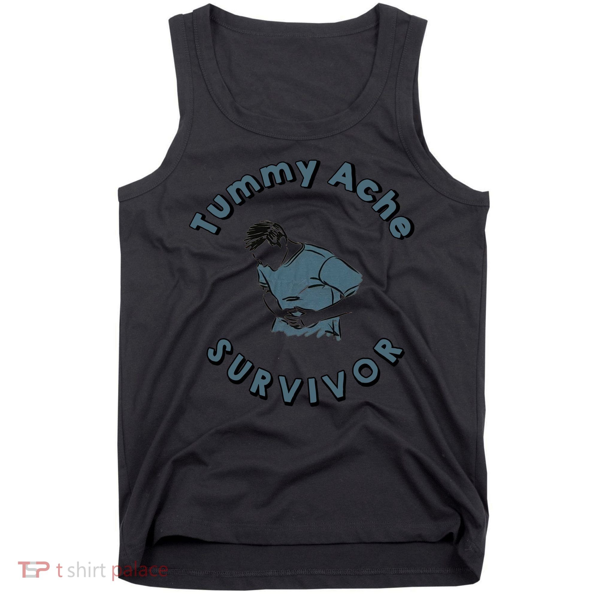 Tummy Ache Survivor Funny Tummy Ache Joke Tank Top