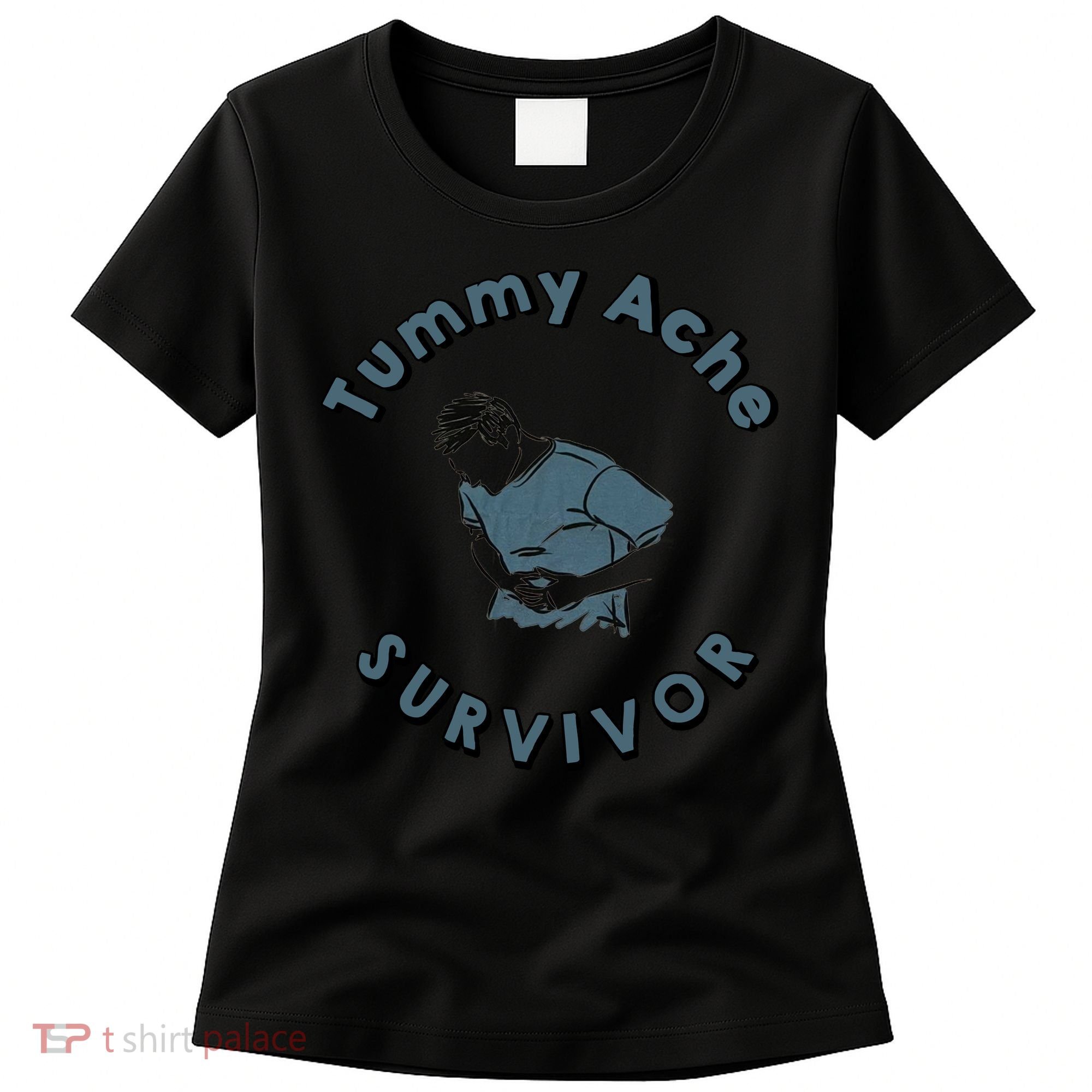 Tummy Ache Survivor Funny Tummy Ache Joke Women's T-Shirt