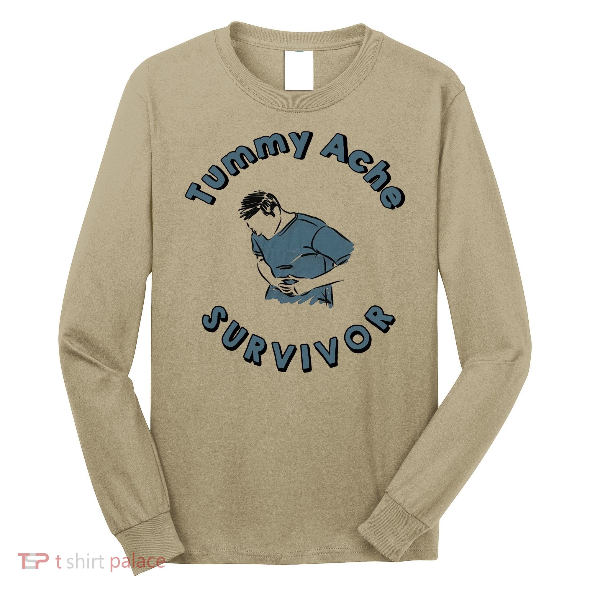 Tummy Ache Survivor Funny Tummy Ache Joke Long Sleeve Shirt